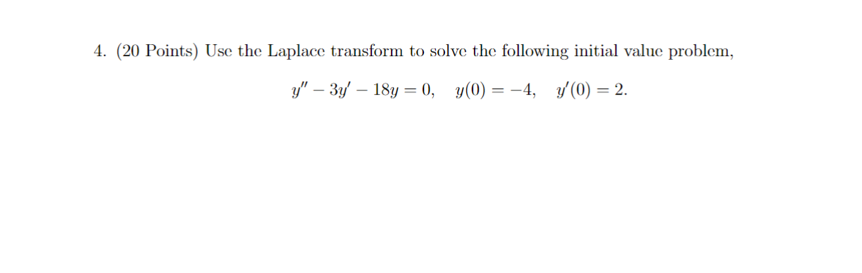 4. (20 Points) Use The Laplace Transform To Solve The | Chegg.com