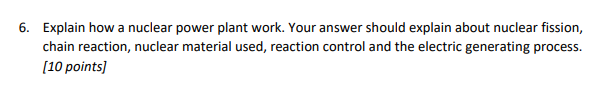 Solved 6. Explain How A Nuclear Power Plant Work. Your | Chegg.com