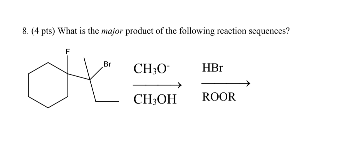 Solved 8. (4 pts) What is the major product of the following | Chegg.com