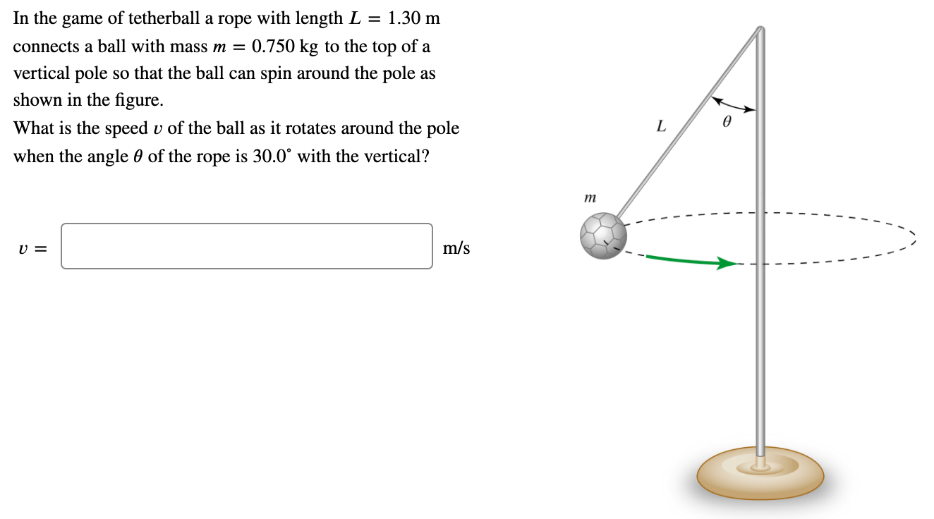 Solved In the game of tetherball a rope with length L = 1.30