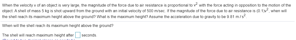 Solved When the velocity v of an object is very large, the | Chegg.com