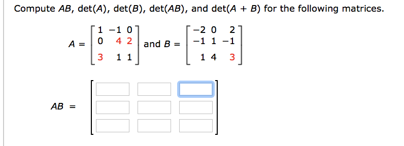 Solved Compute AB, Det(A), Det(B), Det(AB), And Det(A B) For | Chegg.com