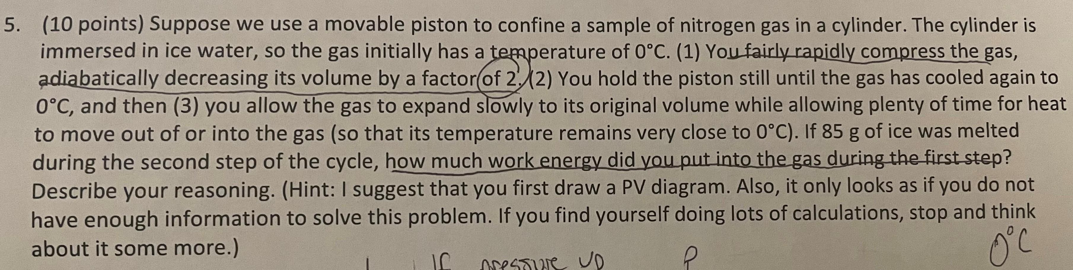 (10 points) Suppose we use a movable piston to confine a sample of nitrogen gas in a cylinder. The cylinder is immersed in ic