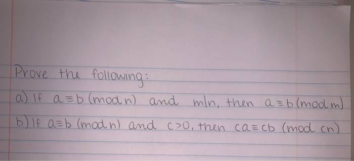 Solved Prove The Following: A) If A=b (modn) And Min, Then | Chegg.com