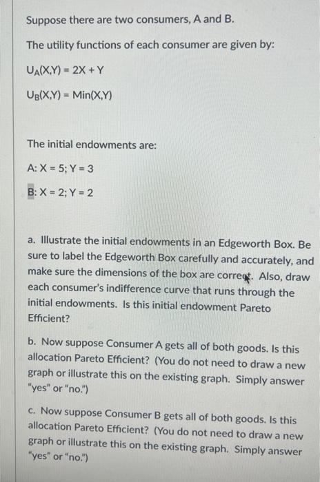 Solved Suppose There Are Two Consumers, A And B. The Utility | Chegg.com