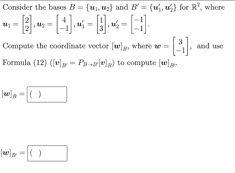 Solved = Consider The Bases B = {U1, U2} And B' = {uí, U',} | Chegg.com