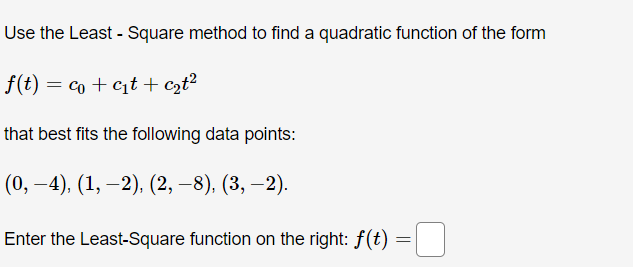 Solved Use The Least - Square Method To Find A Quadratic 