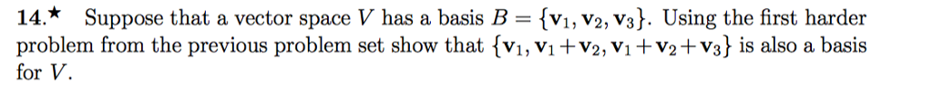 Solved Suppose that a vector space V has a basis B = {v 1 , | Chegg.com
