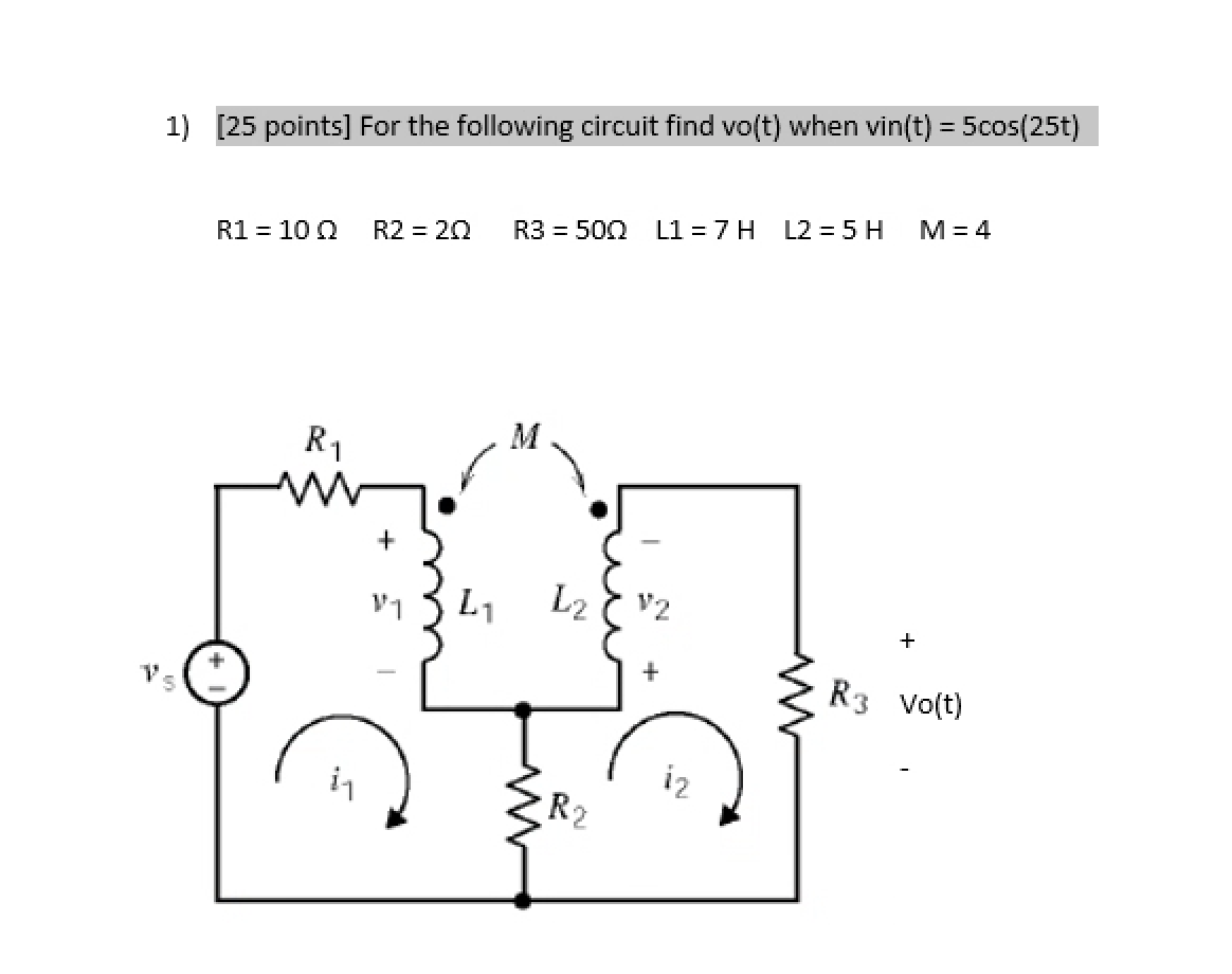 Solved 1 [25 Points] For The Following Circuit Find Vo T