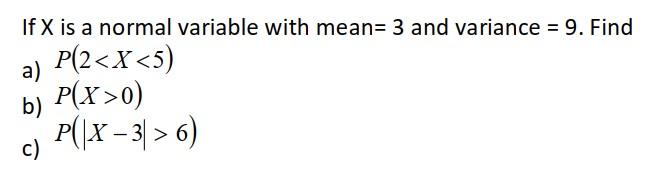 Solved a) If X is a normal variable with mean= 3 and | Chegg.com