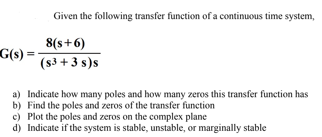 Solved Given the following transfer function of a | Chegg.com