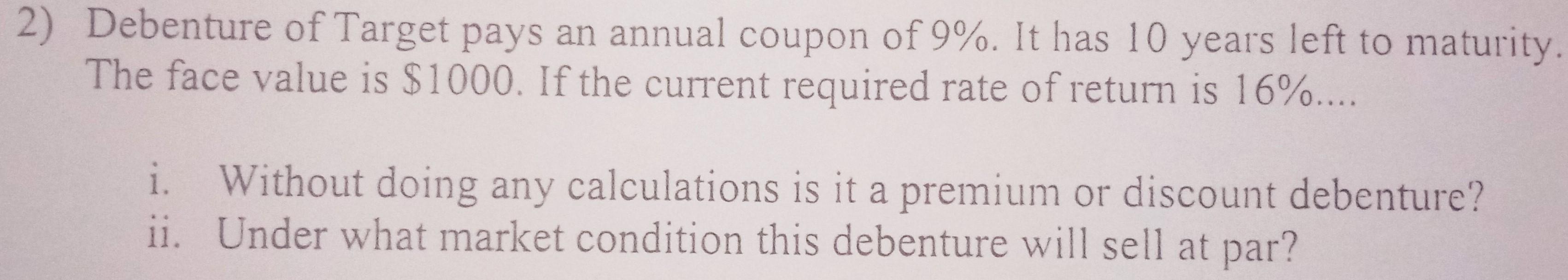 Solved Debenture of Target pays an annual coupon of 9%. It | Chegg.com