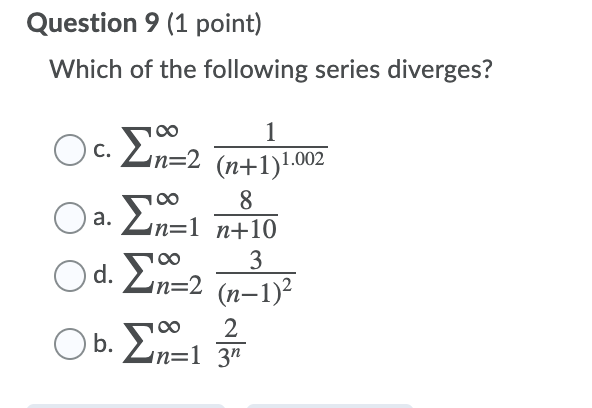Solved Question 9 (1 point) Which of the following series | Chegg.com