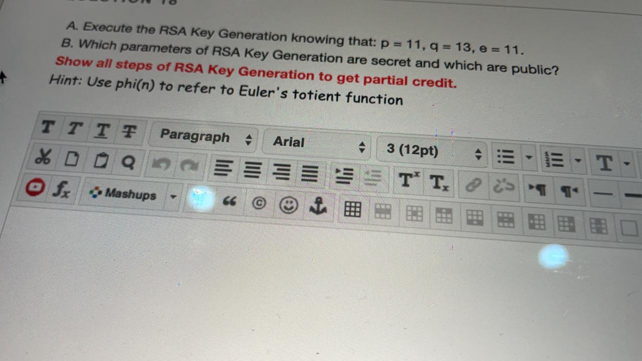 Solved A. Execute the RSA Key Generation knowing that: p = | Chegg.com