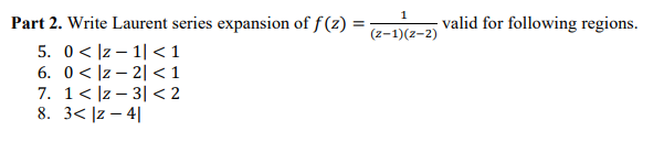 Solved Part 2. Write Laurent series expansion of | Chegg.com