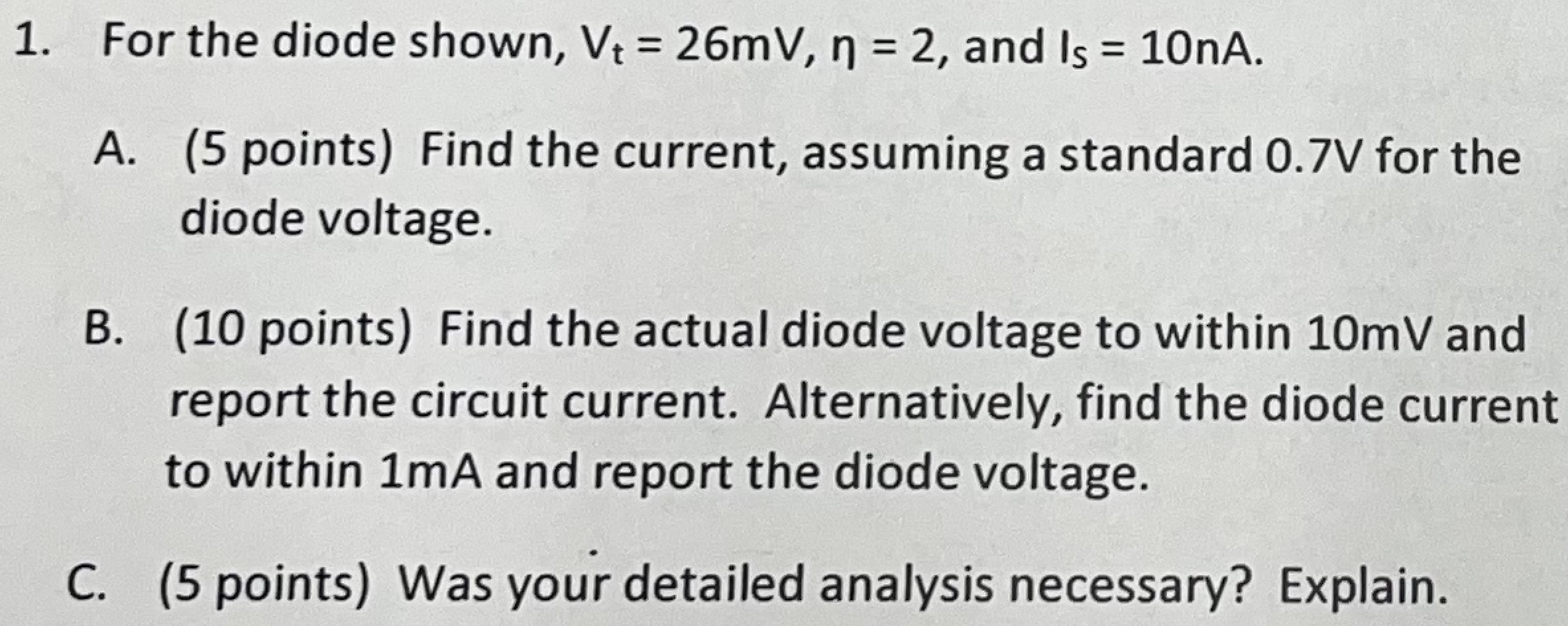 Solved For the diode shown, Vt=26mV,η=2, and Is=10nA. A. (5 | Chegg.com