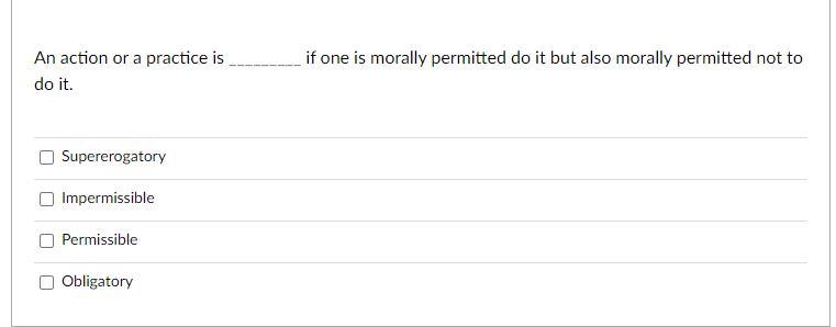 Solved An action or practice is if one is morally required | Chegg.com