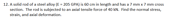 Solved by an EXPERT A solid rod of ﻿a steel alloy (E=205GPA) is 60 cm ...