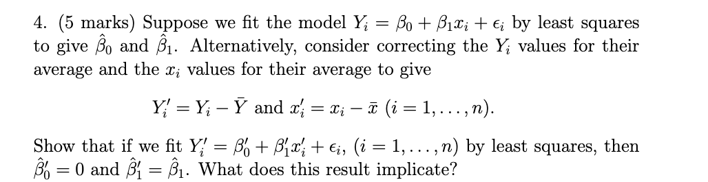Solved 4. (5 marks) Suppose we fit the model Yi=β0+β1xi+ϵi | Chegg.com