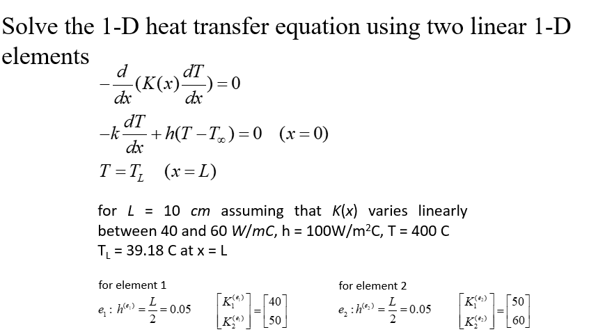 Solve The 1 D Heat Transfer Equation Using Two Lin Chegg Com