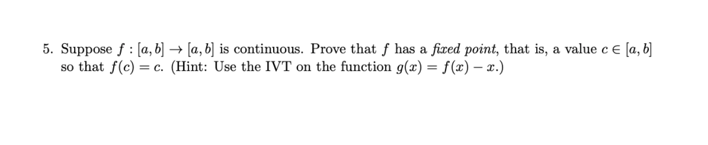 Solved 5. Suppose F : [a,b] →[a,b] Is Continuous. Prove That | Chegg.com