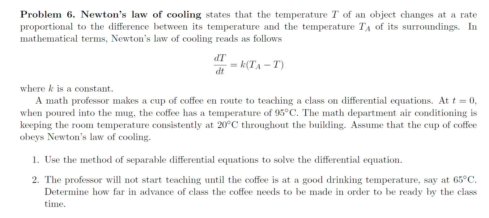 Solved Problem 6. Newton's Law Of Cooling States That The | Chegg.com