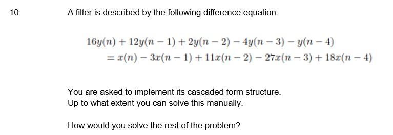 Solved 10. A filter is described by the following difference | Chegg.com