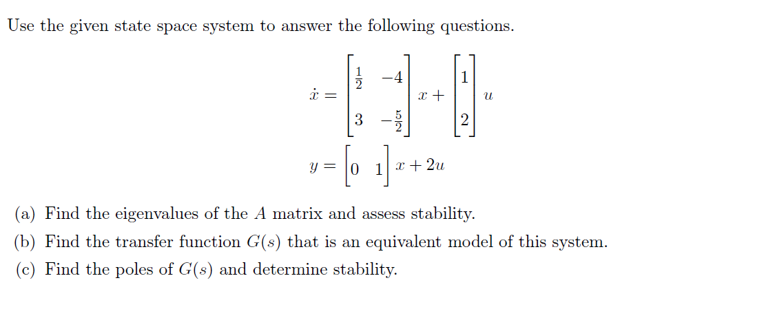 Solved Use the given state space system to answer the | Chegg.com