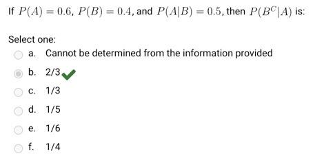 Solved If P(A)=0.6,P(B)=0.4, And P(A∣B)=0.5, Then P(BC∣A) | Chegg.com