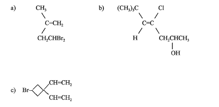 Solved a) CH b) (CH3),C CI C=C C=CH2 / CH,CHBr2 H CH,CHCH, | Chegg.com