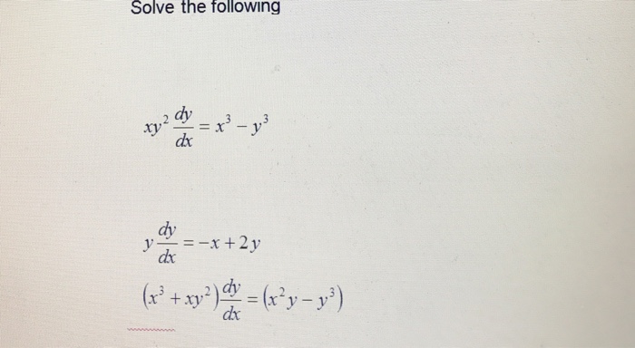 solved-solve-the-following-xy-2-dy-dx-x-3-y-3-y-dy-dx-chegg