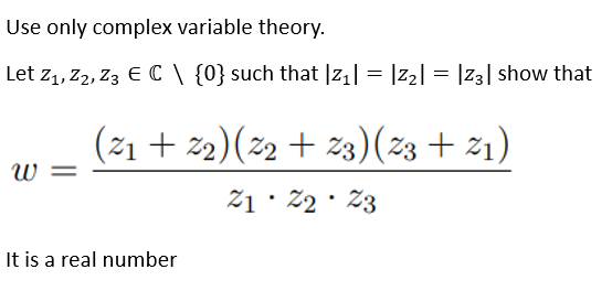 Solved Use only complex variable theory. Let z1,z2,z3∈C\{0} | Chegg.com