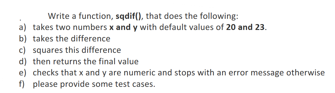 Solved Write a function, sqdif(), that does the following: | Chegg.com