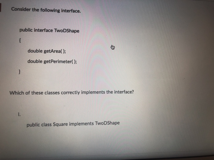 Solved Consider the following interface. public interface | Chegg.com