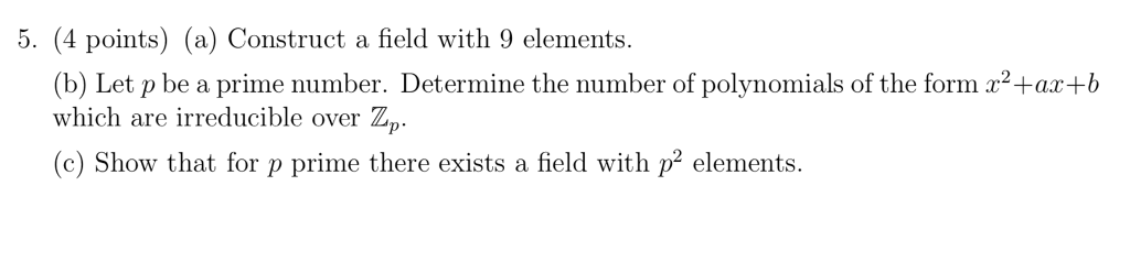 Solved 5. (4 points) (a) Construct a field with 9 elements. | Chegg.com