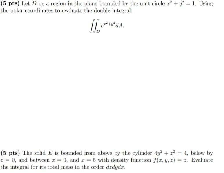 Solved (5 pts) Let D be a region in the plane bounded by the | Chegg.com