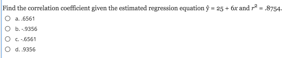 Solved Find the correlation coefficient given the estimated | Chegg.com