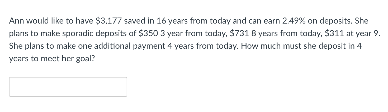 Solved Ann would like to have $3,177 saved in 16 years from | Chegg.com