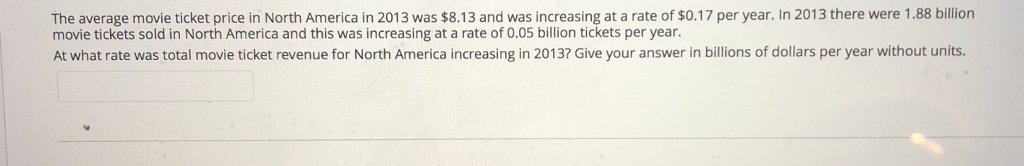 Solved The average movie ticket price in North America in | Chegg.com