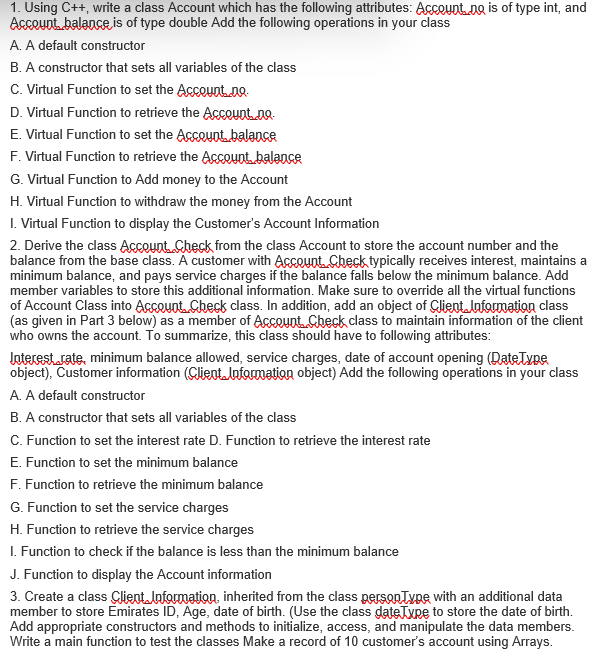 Solved 1. Using C++, write a class Account which has the | Chegg.com