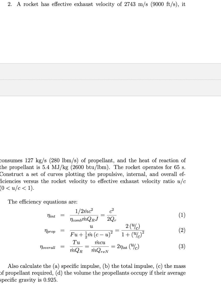 Solved 2. A rocket has effective exhaust velocity of 2743