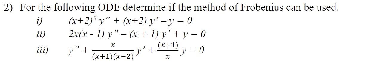 Solved 2) For the following ODE determine if the method of | Chegg.com