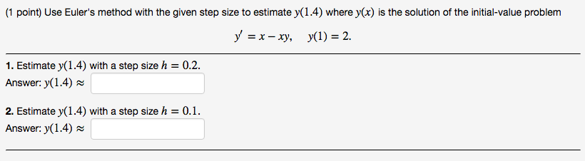 Solved Use Eulers Method With The Given Step Size To 9921