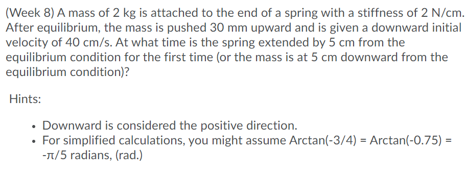 Solved (Week 8) A mass of 2 kg is attached to the end of a | Chegg.com
