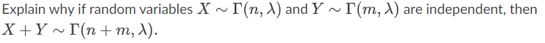 Solved Explain why if random variables x∼Γ(n,λ) ﻿and | Chegg.com