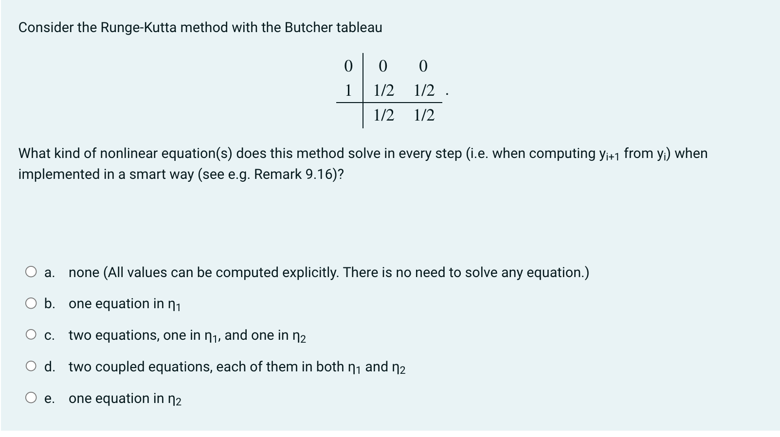 Solved Consider the RungeKutta method with the Butcher