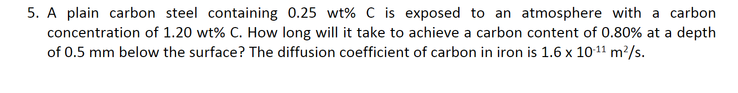 Solved 5. A plain carbon steel containing 0.25wt%C is | Chegg.com