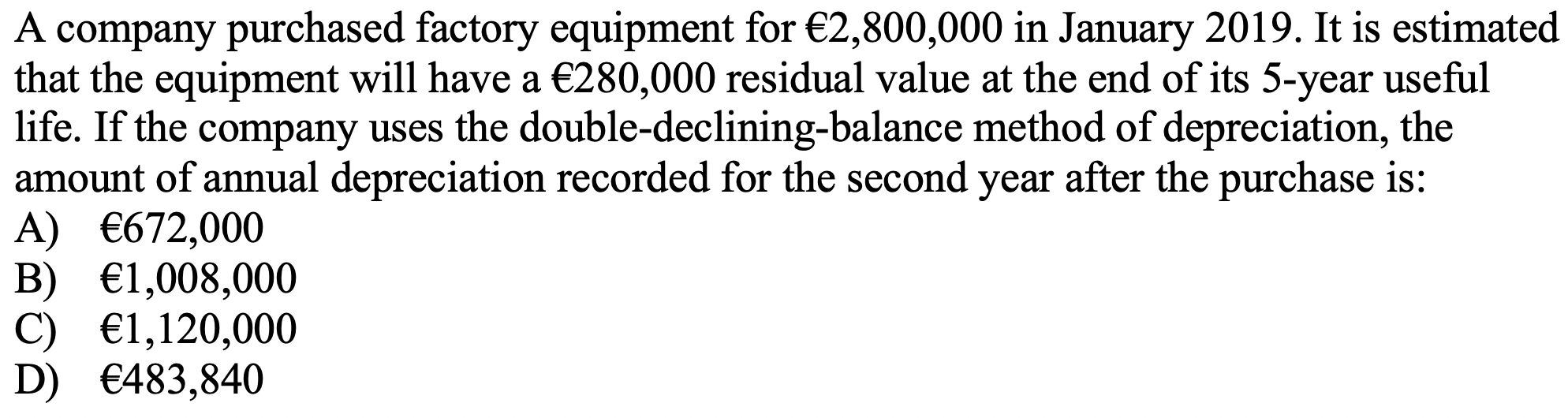 Solved A Company Purchased Factory Equipment For €2,800,000 | Chegg.com