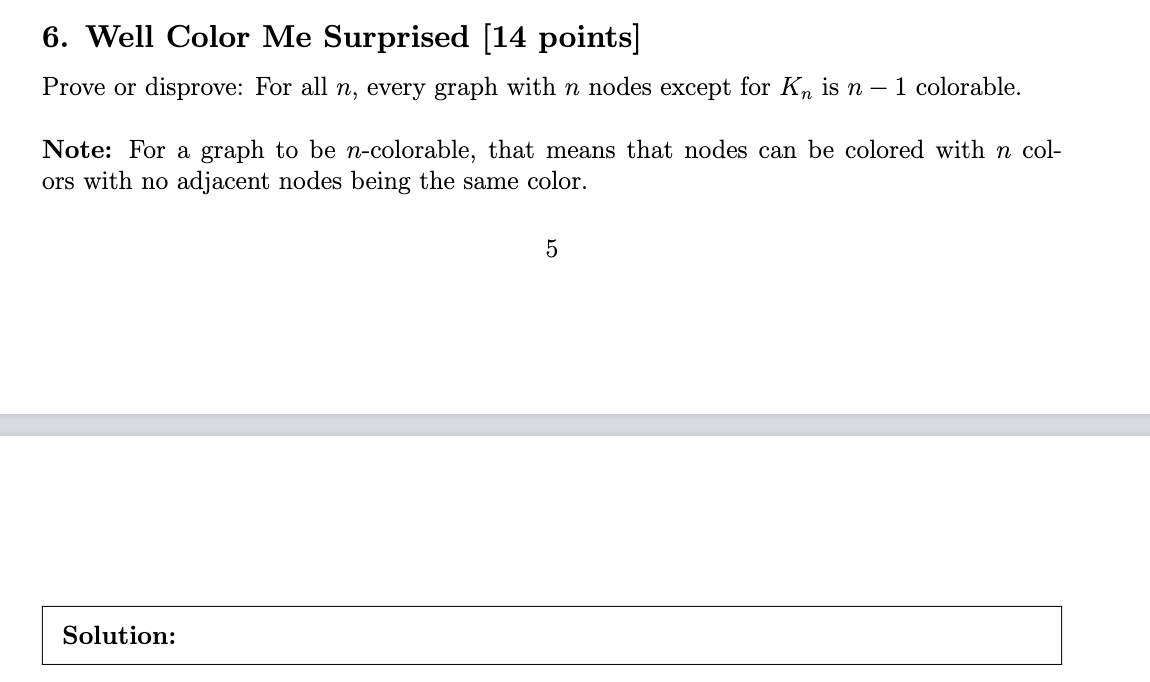 Solved 6. Well Color Me Surprised [14 points] Prove or | Chegg.com