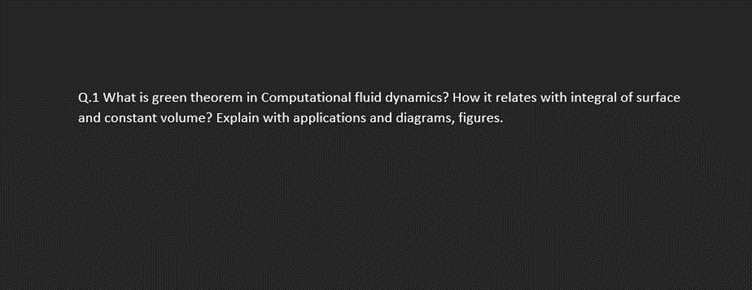Q.1 What is green theorem in Computational fluid | Chegg.com